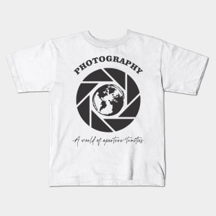 A World of Aperture-tunities Kids T-Shirt